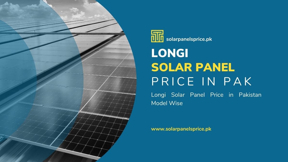 Longi Solar Panel Price in Pakistan January 2024 Model Wise